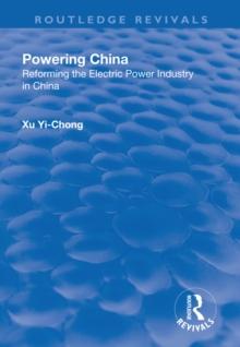 Powering China : Reforming the Electric Power Industry in China