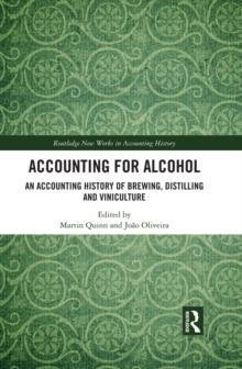 Accounting for Alcohol : An Accounting History of Brewing, Distilling and Viniculture