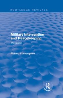 Military Intervention and Peacekeeping: The Reality : The Reality