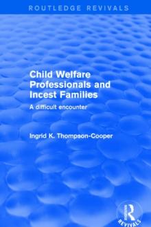 Child Welfare Professionals and Incest Families : A Difficult Encounter