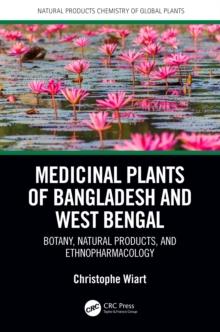 Medicinal Plants of Bangladesh and West Bengal : Botany, Natural Products, & Ethnopharmacology