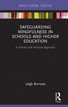 Safeguarding Mindfulness in Schools and Higher Education : A Holistic and Inclusive Approach