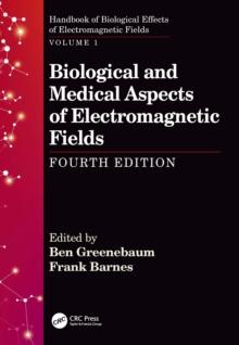 Biological and Medical Aspects of Electromagnetic Fields, Fourth Edition