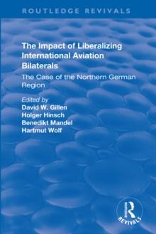 The Impact of Liberalizing International Aviation Bilaterals: The Case of the Northern German Region : The Case of the Northern German Region