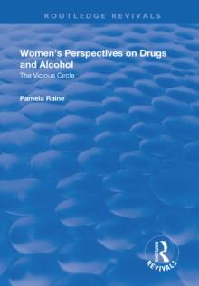 Women's Perspectives on Drugs and Alcohol : The Vicious Circle