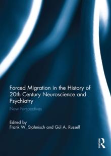 Forced Migration in the History of 20th Century Neuroscience and Psychiatry : New Perspectives