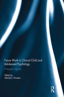 Future Work in Clinical Child and Adolescent Psychology : A research agenda