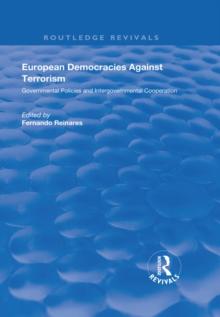 European Democracies Against Terrorism : Governmental Policies and Intergovernmental