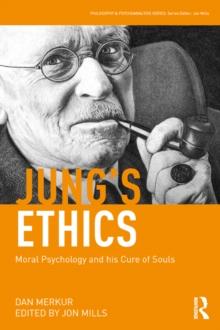 Jung's Ethics : Moral Psychology and his Cure of Souls