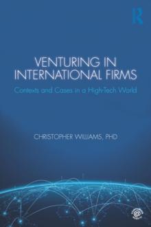 Venturing in International Firms : Contexts and Cases in a High-Tech World