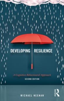 Developing Resilience : A Cognitive-Behavioural Approach