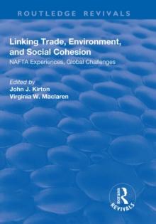 Linking Trade, Environment, and Social Cohesion : NAFTA Experiences, Global Challenges