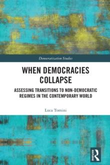 When Democracies Collapse : Assessing Transitions to Non-Democratic Regimes in the Contemporary World