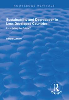 Sustainability and Degradation in Less Developed Countries : Immolating the Future?