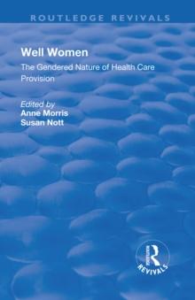 Well Women : The Gendered Nature of Health Care Provision