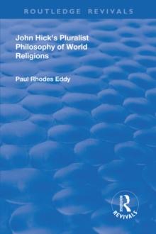 John Hick's Pluralist Philosophy of World Religions