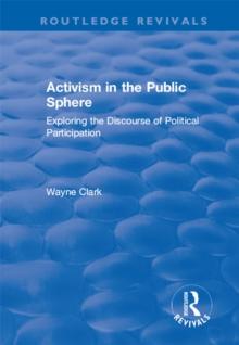 Activism in the Public Sphere : Exploring the Discourse of Political Participation