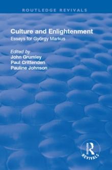 Culture and Enlightenment : Essays for Gyorgy Markus