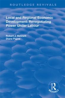 Local and Regional Economic Development: Renegotiating Power Under Labour