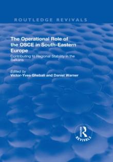 The Operational Role of the OSCE in South-Eastern Europe : Contributing to Regional Stability in the Balkans