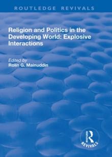 Religion and Politics in the Developing World : Explosive Interactions