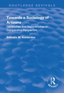 Towards a Sociology of Artisans : Continuities and Discontinuities in Comparative Perspective