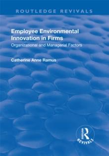 Employee Environmental Innovation in Firms : Organizational and Managerial Factors