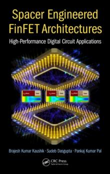 Spacer Engineered FinFET Architectures : High-Performance Digital Circuit Applications