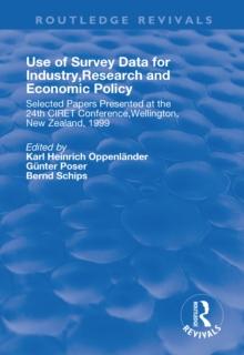 Use of Survey Data for Industry, Research and Economic Policy : Selected Papers Presented at the 24th CIRET Conference, Wellington, New Zealand 1999