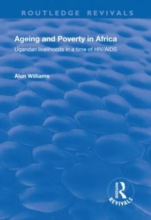 Ageing and Poverty in Africa : Ugandan Livelihoods in a Time of HIV/AIDS