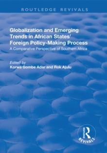 Globalization and Emerging Trends in African States' Foreign Policy-Making Process : A Comparative Perspective of Southern Africa