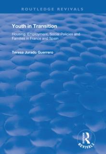 Youth in Transition : Housing, Employment, Social Policies and Families in France and Spain