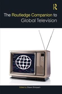 The Routledge Companion to Global Television