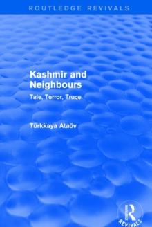 Kashmir and Neighbours : Tale, Terror, Truce