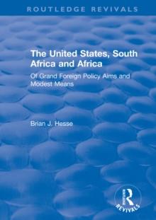 The United States, South Africa and Africa : Of Grand Foreign Policy Aims and Modest Means