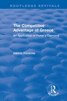 The Competitive Advantage of Greece : An Application of Porter's Diamond