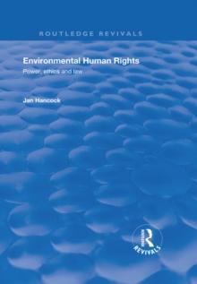 Environmental Human Rights : Power, Ethics and Law