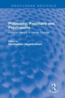 Philosophy, Psychiatry and Psychopathy : Personal Identity in Mental Disorder