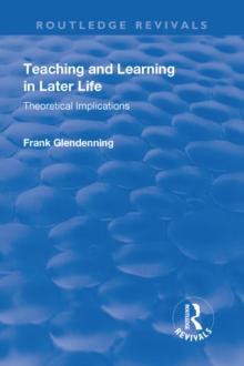 Teaching and Learning in Later Life : Theoretical Implications