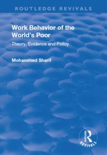 Work Behavior of the World's Poor : Theory, Evidence and Policy