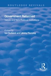 Government Reformed : Values and New Political Institutions