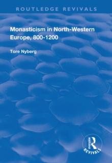 Monasticism in North-Western Europe, 800-1200