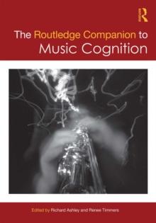 The Routledge Companion to Music Cognition