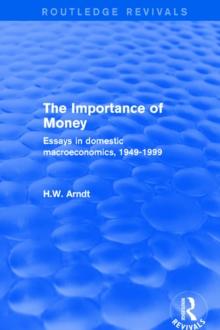 The Importance of Money : Essays in Domestic Macroeconomics, 1949-1999