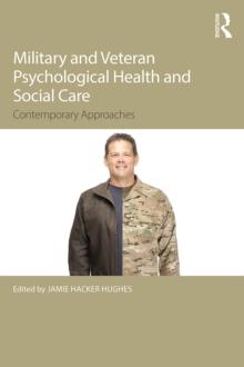 Military Veteran Psychological Health and Social Care : Contemporary Issues