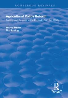 Agricultural Policy Reform : Politics and Process in the EU and US in the 1990s