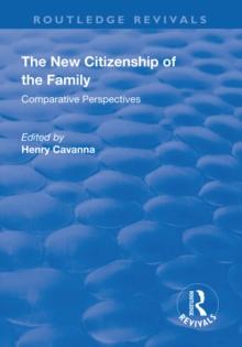 The New Citizenship of the Family : Comparative Perspectives