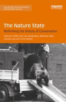 The Nature State : Rethinking the History of Conservation