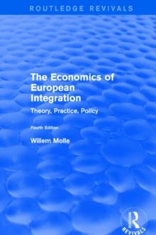 The Economics of European Integration : Theory, Practice, Policy