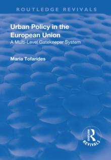 Urban Policy in the European Union : A Multi-Level Gatekeeper System